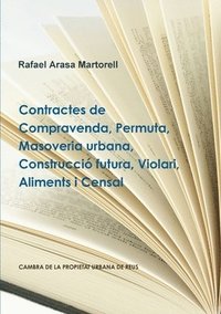 bokomslag Contractes De Compravenda, Permuta, Masoveria Urbana, Construccio Futura, Violari, Aliments I Censal