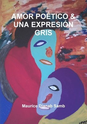 bokomslag Amor Poetico & UNA Expresion Gris