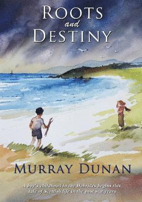 Murray Dunan - Roots and Destiny, Häftad