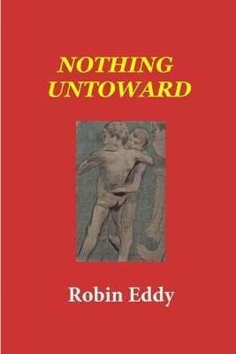 Robin Eddy - Nothing Untoward, Häftad