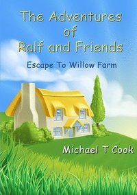 bokomslag Adventures of Ralf and Friends: Escape to Willow Farm
