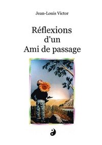 bokomslag Réflexion d'un Ami de passage