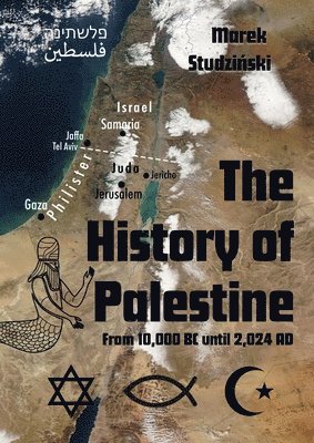 bokomslag The History of Palestine: From 10,000 BC until 2,024 AD