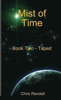 bokomslag Mist of Time - Book Two - Taped