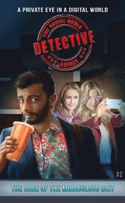 bokomslag Case of the Miraculous Diet: the Social Media Detective Agency Book 2