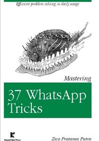 bokomslag Mastering 37 Whatsapp Tricks