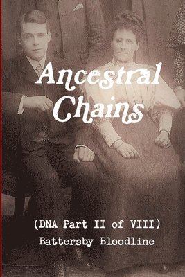 Mark D Bishop, Mark D. Bishop - Ancestral Chains (DNA Part II of VIII) Battersby Bloodline, Häftad