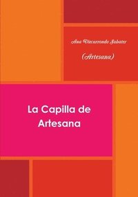 bokomslag La Capilla De Artesana