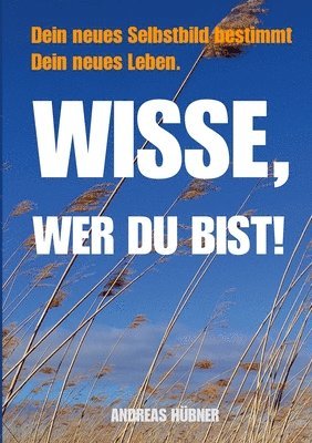 Andreas Hubner - Wisse, Wer Du Bist!, Häftad