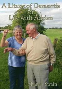 bokomslag A Litany of Dementia: or Life with Adrian