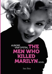 bokomslag The Men Who Killed Marilyn