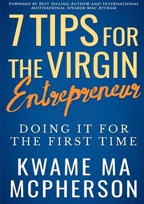 7 Tips for the Virgin Entrepreneur - doing it for the first time 1