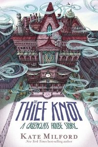 bokomslag The Thief Knot: A Greenglass House Story