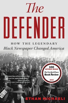 bokomslag The Defender: How the Legendary Black Newspaper Changed America