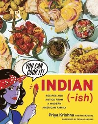 bokomslag Indian-Ish: Recipes and Antics from a Modern American Family