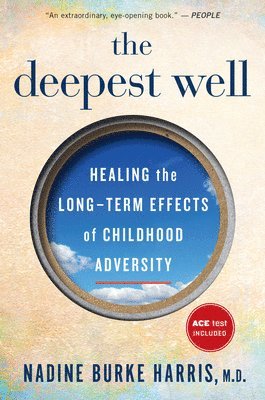 Nadine Burke Harris, Nadine Burke Harris - The Deepest Well, Häftad