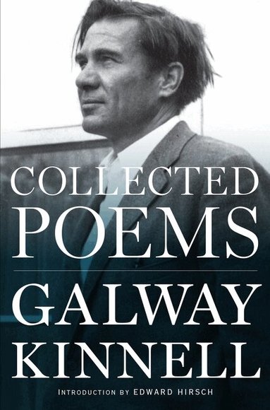Galway Kinnell, Edward Hirsch - Collected Poems, Häftad