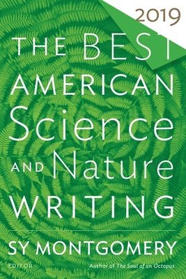 bokomslag The Best American Science and Nature Writing 2019