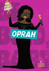 bokomslag Be Bold, Baby: Oprah