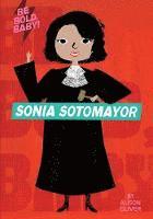 Be Bold, Baby: Sonia Sotomayor
