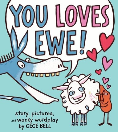 Cece Bell - You Loves Ewe!, Inbunden