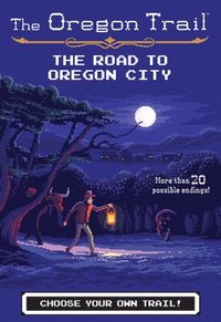 bokomslag The Oregon Trail: The Road to Oregon City