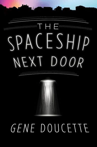 Gene Doucette - Spaceship Next Door, The, Häftad