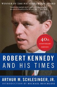 bokomslag Robert Kennedy And His Times: 40Th Anniversary Edition