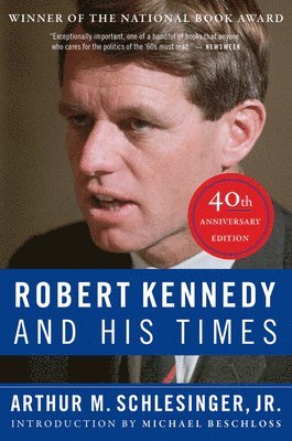 Jr. Schlesinger, Arthur M. - Robert Kennedy and His Times: 40th Anniversary Edition, Häftad