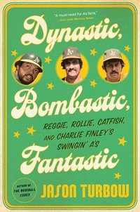 bokomslag Dynastic, Bombastic, Fantastic