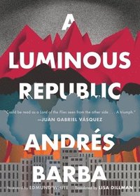 bokomslag A Luminous Republic