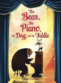 bokomslag The Bear, the Piano, the Dog, and the Fiddle