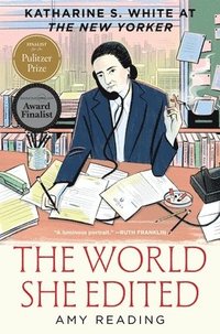 bokomslag The World She Edited: Katharine S. White at the New Yorker