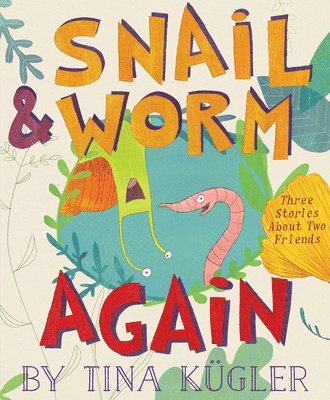 bokomslag Snail and Worm Again: Three Stories about Two Friends