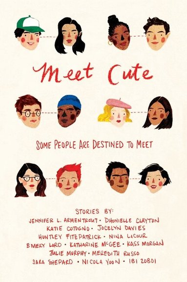 Jennifer L. Armentrout, Katie Cotugno, Jocelyn Davies, Huntley Fitzpatrick, Nina LaCour, Emery Lord, Katharine McGee, Kass Morgan, Julie Murphy, Meredith Russo, Sara Shepard, Nicola Yoon, Ibi Zoboi - Meet Cute, Häftad