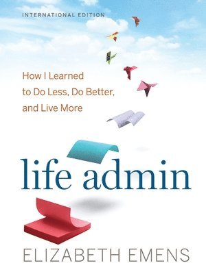 Elizabeth F. Emens - Life Admin (International Edition), Häftad