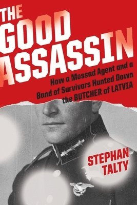 Stephan Talty - The Good Assassin, Inbunden
