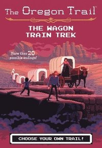 bokomslag The Oregon Trail: The Wagon Train Trek