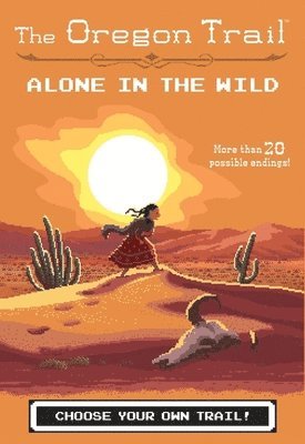 Jesse Wiley - The Oregon Trail: Alone in the Wild, Inbunden