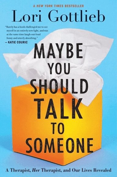Lori Gottlieb - Maybe You Should Talk To Someone, Inbunden