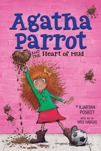 bokomslag Agatha Parrot and the Heart of Mud