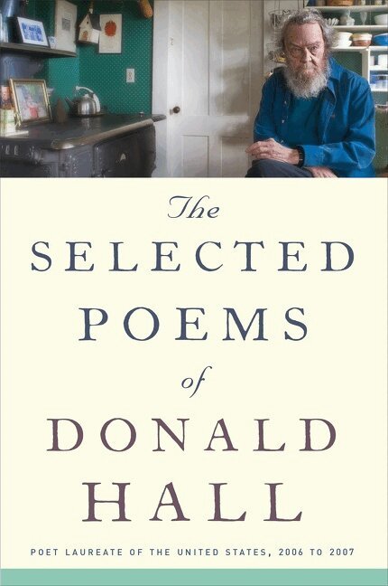 Donald Hall - Selected Poems Of Donald Hall, Häftad. Tillgänglighet: Lägg i varukorg