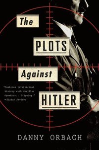 bokomslag Plots Against Hitler