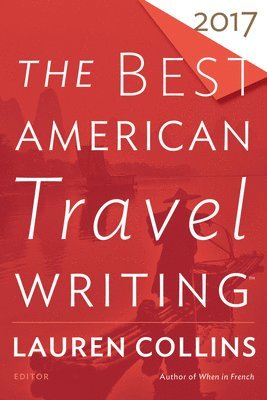 bokomslag The Best American Travel Writing 2017