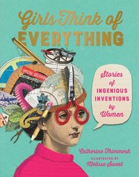 bokomslag Girls Think of Everything: Stories of Ingenious Inventions by Women