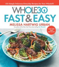 bokomslag Whole30 Fast & Easy Cookbook