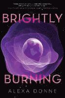 Alexa Donne - Brightly Burning, Inbunden