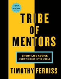 bokomslag Tribe of Mentors: Short Life Advice from the Best in the World
