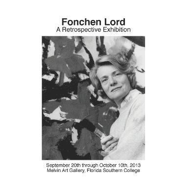 Fonchen Lord: A Retrospective Exhibition 1