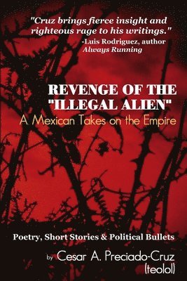 bokomslag Revenge of the &quot;Illegal Alien&quot;: A Mexican Takes on the Empire